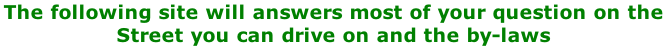 The following site will answers most of your question on the  Street you can drive on and the by-laws
