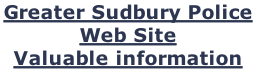 Greater Sudbury Police  Web Site Valuable information